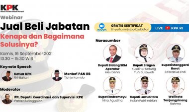 Jual Beli Jabatan: Kenapa dan Bagaimana Solusinya? Yuk, Ikuti Webinar oleh KPK