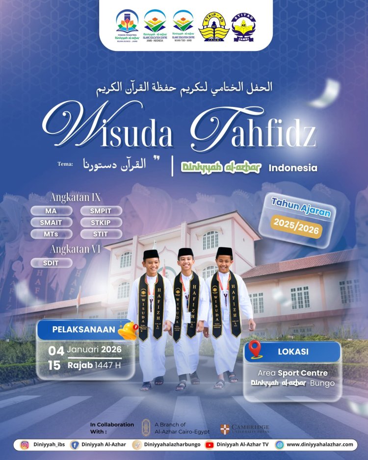 Momen Penting! Wisuda Tahfidz Diniyyah Al-Azhar Indonesia, Sebuah Prestisius Kebanggaan Lahirkan Generasi Qur'ani