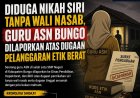 Diduga Nikah Siri Tanpa Wali Nasab, Guru ASN Bungo Dilaporkan ke Atasan atas Dugaan Pelanggaran Etik Berat