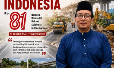 HUT RI ke-81, Momentum Memaknai Kemerdekaan Melalui Pembangunan Infrastruktur di Kabupaten Bungo