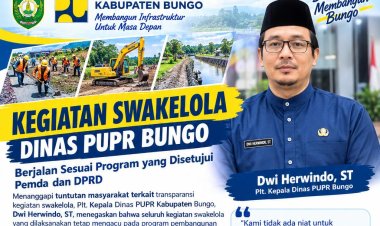 Plt Kadis PUPR Bungo Tegaskan Kegiatan Swakelola Sesuai Program yang Disetujui Pemda dan DPRD